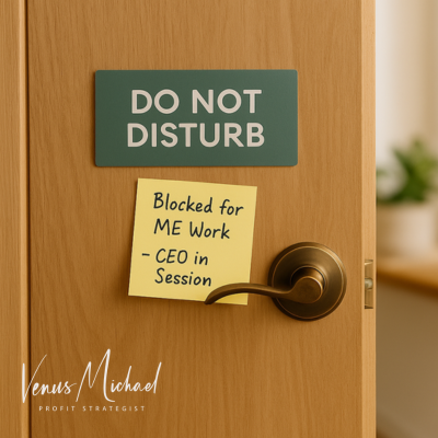 A cozy office door with a sticky note that reads “Blocked for ME Work – CEO in Session,” symbolizing protected time for creative entrepreneurs.